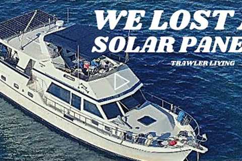 High Winds VS. Solar Panels || Our Solar Panel Blew Off || Lost a LG Solar Panel || TRAWLER life