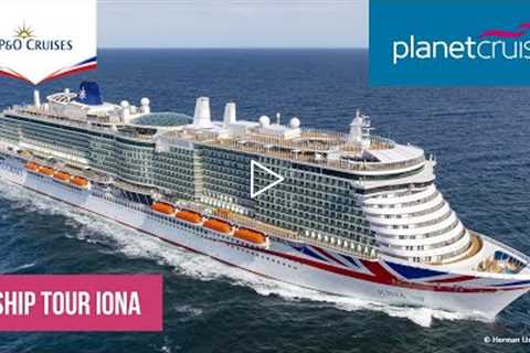 Iona Ship Tour | P&O Cruises | Planet Cruise
