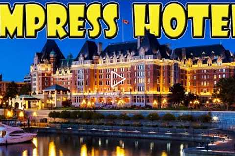 Fairmont Empress Hotel in Victoria Canada *DETAILED* Review