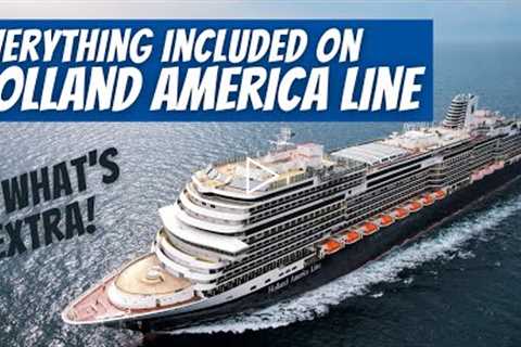 Everything Included on Holland America Line | Plus What Will Cost You Extra!