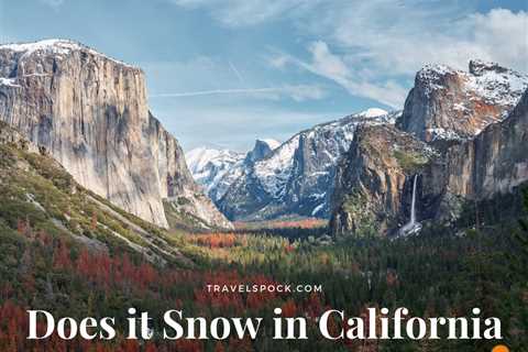 Does it Snow in California? The Last Place May Surprise you.. - travelnowsmart.com