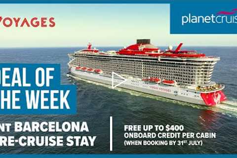Irresistible Med from Barcelona | Virgin Voyages | Planet Cruise Deal of the Week