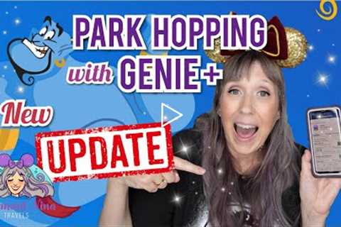 Disney Genie Plus Update with Parking Hopping TIPS