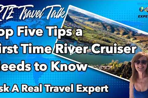 Top Five River Cruise Tips a First Time River Cruiser Needs to Know