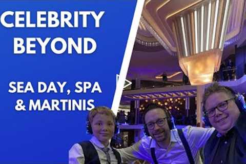 Celebrity Beyond - Greek Islands (Sea Day, Spa & Martini Bar)