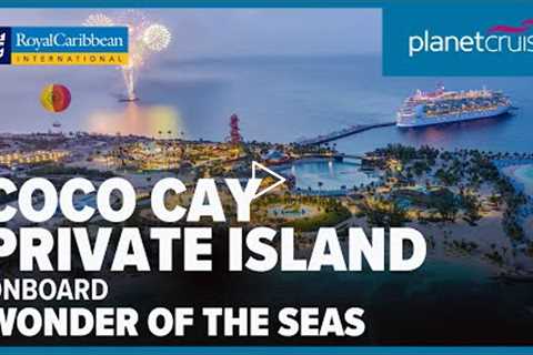 Cruise from Orlando to Royal Caribbean private island Coco Cay on Wonder of the Seas | Planet Cruise