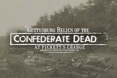 Gettysburg Relics of the Confederate Dead at Pickett''''s Charge | American Artifact Episode 28