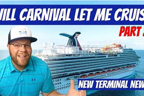 WILL CARNIVAL LET ME CRUISE, PART 2? WAIT LIST PROCESS FOR SOLD OUT CRUISES | NEW TERMINAL IN MIAMI