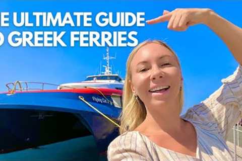 GREEK FERRIES - EVERYTHING You Need to Know! I Greek Island Hopping I Greece Travel