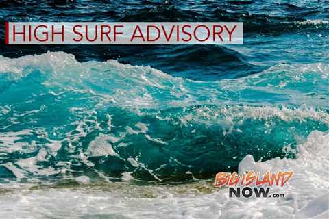 High surf advisory issued for west-facing shores of Big Island