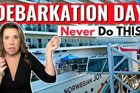 10 Big Debarkation Mistakes NOT To Make on a Cruise