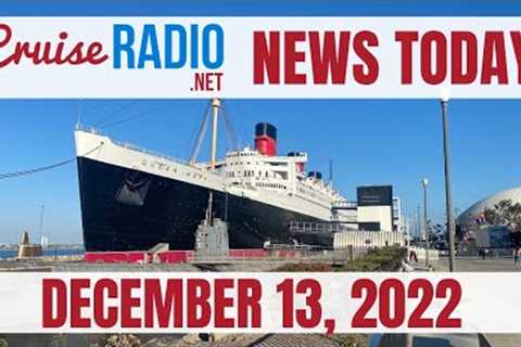 Cruise News Today — December 13, 2022: Carnival Venezia, Queen Mary, World''''s Largest Cruise Ship