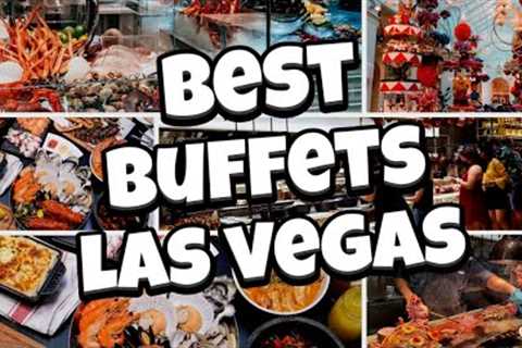 The Top 5 BEST Buffets in Las Vegas for 2023! 😋