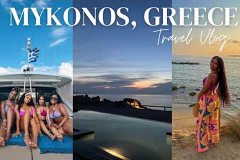 GIRLS TRIP TO MYKONOS, GREECE | TRAVEL VLOG