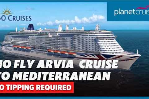 Mediterranean cruise on Arvia from Southampton for 14 nts | Planet Cruise