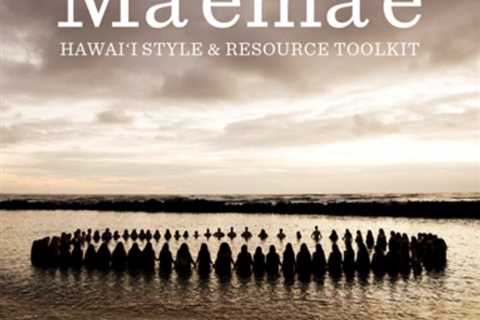 Hawai‘i Tourism Authority updates cultural resource ‘Ma‘ema‘e Toolkit’ for visitors