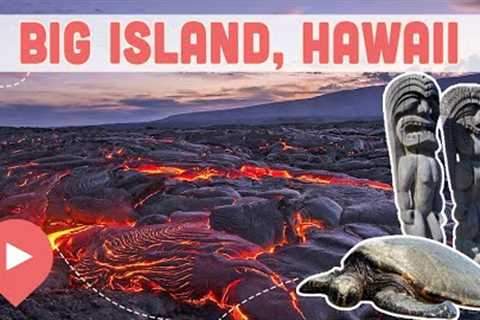Best Things to Do in Big Island, Hawaii