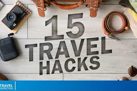 15 Travel Hacks You Should Know About!