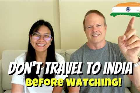 INDIA - 10 Things We Wish We Knew Before Traveling There