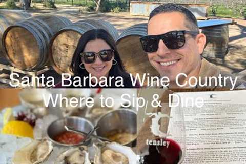 Santa Barbara Wine Country: Must visit wineries and restaurants