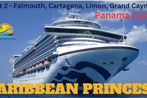 Caribbean Princess 10 Day Panama Canal Cruise Pt. 2 - Ports Falmouth, Cartagena, Limon, Grand Cayman