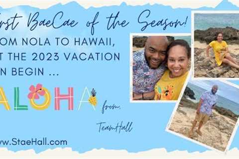 NOLA to Hawaii -- Let the BAECAE 2023 Shenanigans Begin! Travel + Dining