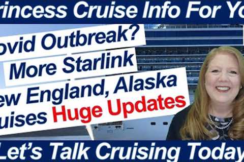CRUISE NEWS! COVID OUTBREAK? MORE STARLINK NEW ENGLAND ALASKA CRUISES MIAMI PORT HUGE UPDATES