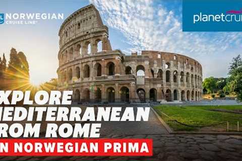 NCL Prima Med cruise from Rome | Planet Cruise