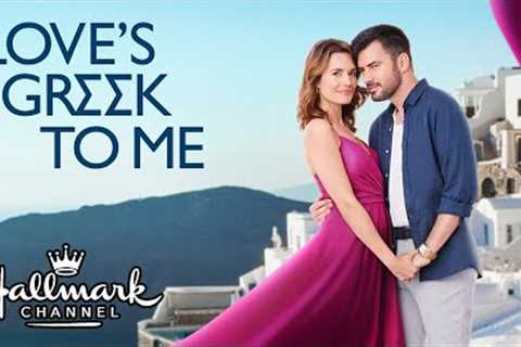 Loves Greek To Me 2023 | Best Hallmark Romantic Movies 2023 | Holiday Movies 2023