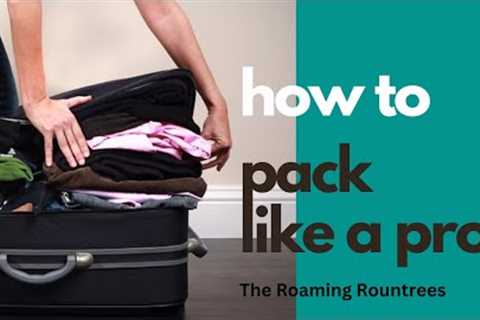 Unbelievable Tips to Become a PRO Packer! Learn our travel tricks today!