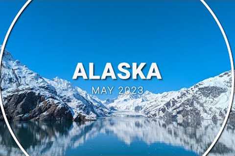 Alaska Cruise - May 2023 - Holland America Koningsdam