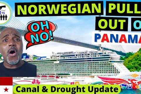 NORWEGIAN PULLS OUT OF PANAMA! - CANAL & DROUGHT UPDATE - Living in Panama - Moving to Panama