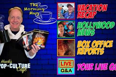 THE MORNING MUG! Vacation Recap, Hollywood News, Box Office, and LIVE Q&A!