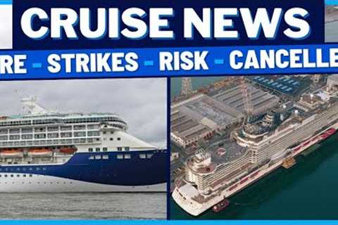 CRUISE NEWS: Cruise Ship Fire and Cruises Cancelled, Royal Caribbean Luggage Change, Risks, &..