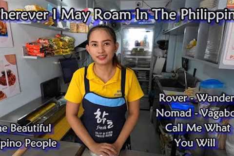 WHEREVER I MAY ROAM IN THE PHILIPPINES - Rover, Wanderer, Nomad, Vagabond - CALL ME WHAT YOU WILL