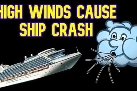 CRUISE SHIP LOSES CONTROL IN HIGH WINDS  - CRUISE NEWS