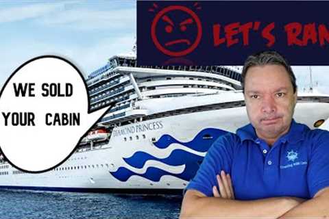 CRUISE NEWS - CRUISE CANCELLED BECAUSE THEY SOLD YOUR CABIN