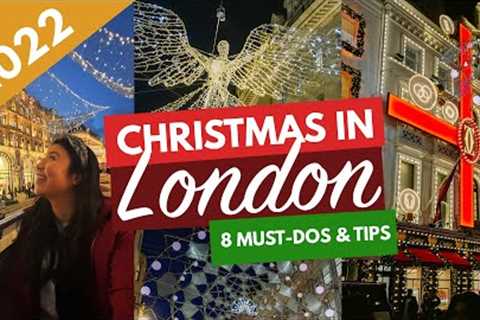CHRISTMAS IN LONDON 2022 | London Christmas Markets, Lights & Activities That You Can''t Miss!