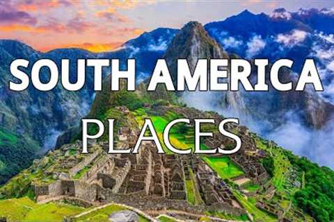 21 Best Places to Visit in South America l South America Travel  #southamerica