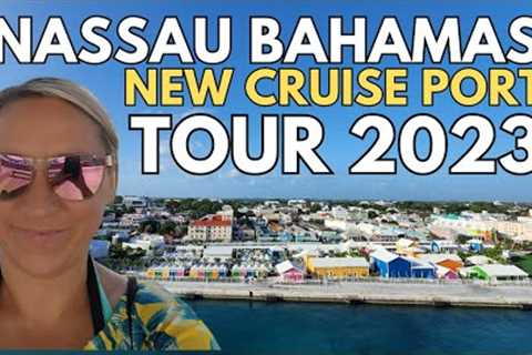 Newly Renovated Nassau Bahamas Cruise Port Tour & Review 2023 - STILL PUSHY?