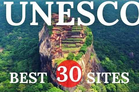 30 UNESCO WORLD HERITAGE SITES you need to visit before you die