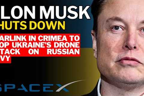 Elon Musk shuts down Starlink in Crimea to stop Ukraine’s drone attack on Russian Navy