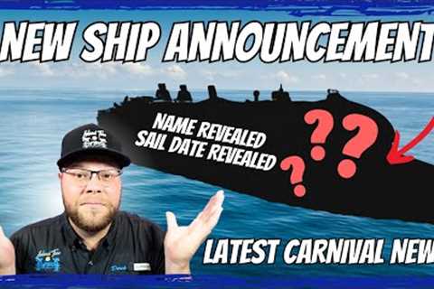 They Just Don''t Stop Do They | Another New Ship Name, Sail Date Revealed | Carnival News | Rescue