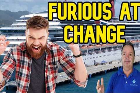 CARNIVAL CHANGE HAS PEOPLE FURIOUS - CRUISE NEWS