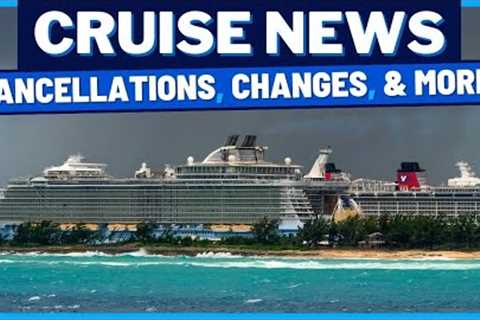 CRUISE NEWS: Royal Caribbean Cruises Cancelled, NCL Ships, Severe Weather Forces Changes, &..