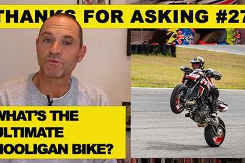 Thanks for asking: What’s the ultimate hooligan bike? Riding rumble strips? It’s good to talk & ..