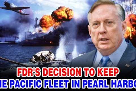 FDR''s decision to keep the Pacific Fleet in Pearl Harbor - Scott Ritter