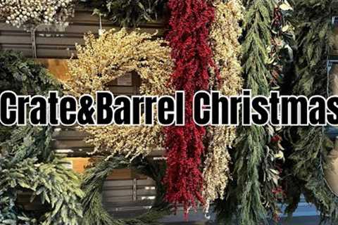 CHRISTMAS AT CRATE&BARREL 2023 CRATE AND BARREL HOLIDAY DECOR