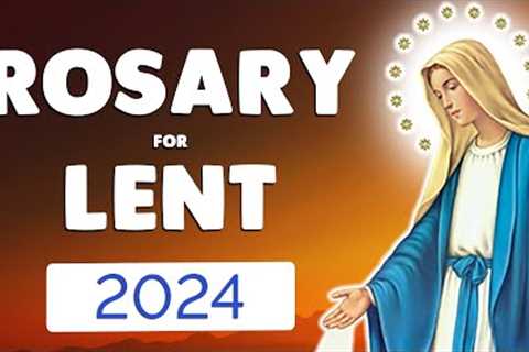 🙏 ROSARY for LENT 2024 🙏 Powerful Prayer for a HOLY Lent
