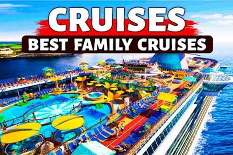 10 Best Family Kid Friendly Cruises 2024 | Family Vacation Ideas
